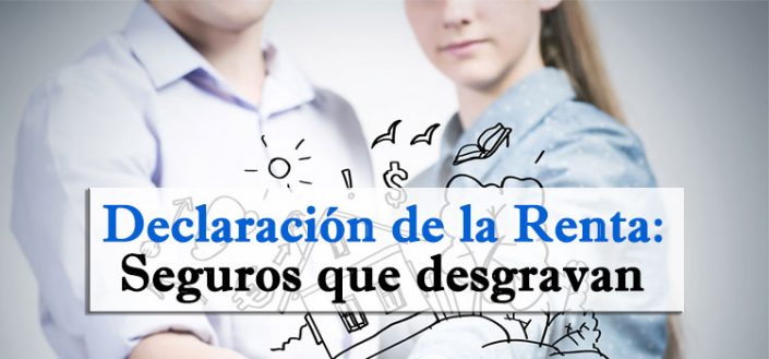 Seguros que desgravan en la Declaración de la Renta - Previsora General